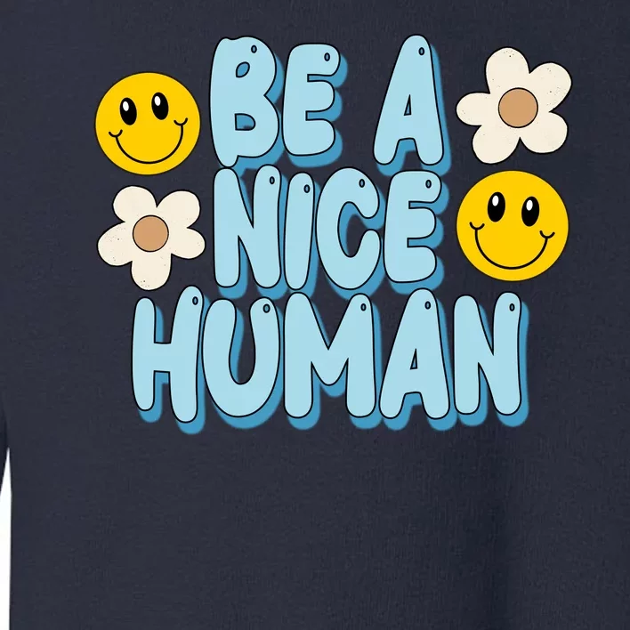 Be A Nice Human Cute Smile Retro Toddler Sweatshirt