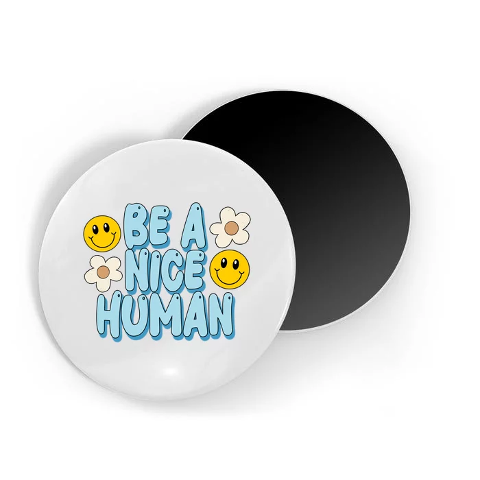 Be A Nice Human Cute Smile Retro Magnet