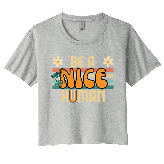 Be A Nice Hu Retro Kindness Gift Women's Crop Top Tee