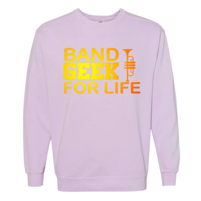 Band Geek For Life Garment-Dyed Sweatshirt