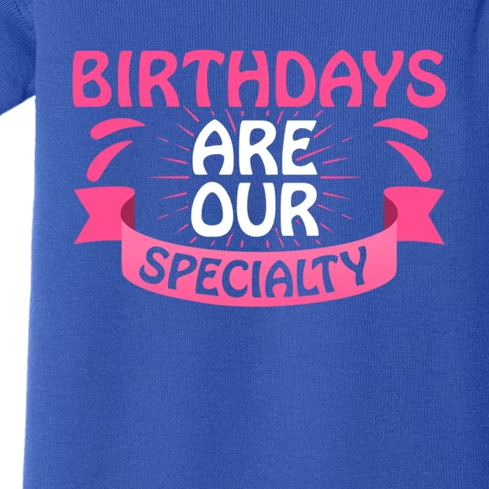 Birthday Are Our Specialty Labor And Delivery Nurse Cool Gift Baby Bodysuit