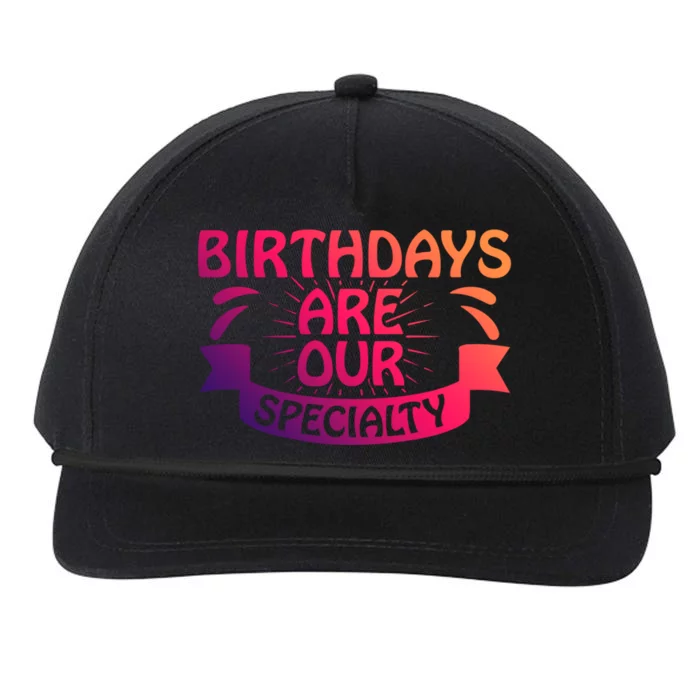 Birthday Are Our Specialty Labor And Delivery Nurse Cute Gift Snapback Five-Panel Rope Hat