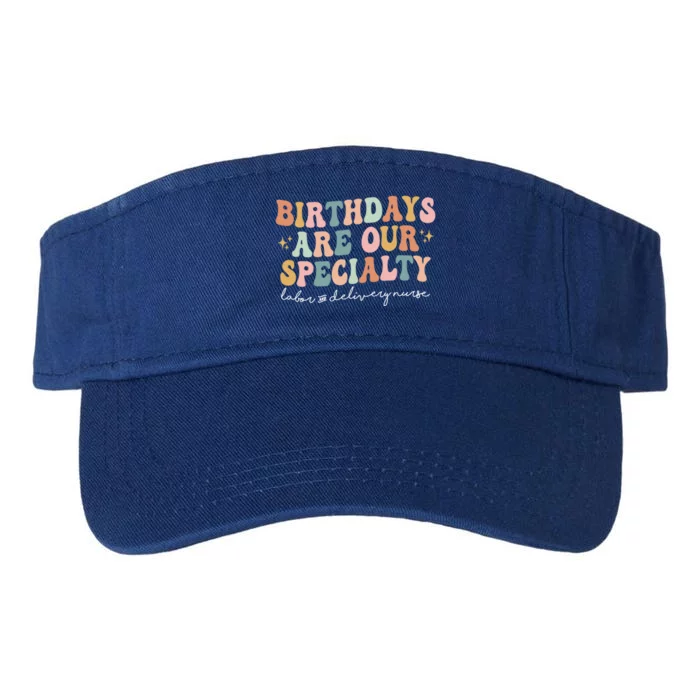 Birthdays Are Our Specialty Funny Labor And Delivery Nurse Gift Valucap Bio-Washed Visor