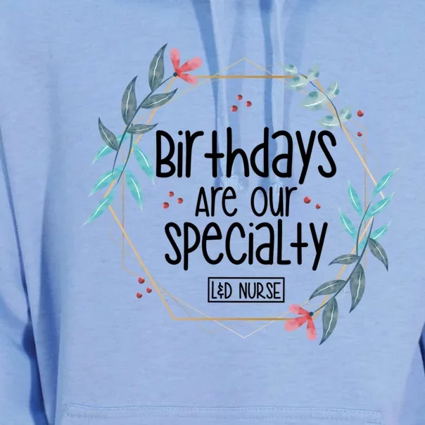 Birthdays Are Our Specialty Labor And Delivery Nurse Gift Unisex Surf Hoodie