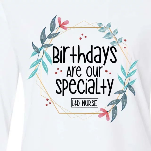 Birthdays Are Our Specialty Labor And Delivery Nurse Gift Womens Cotton Relaxed Long Sleeve T-Shirt