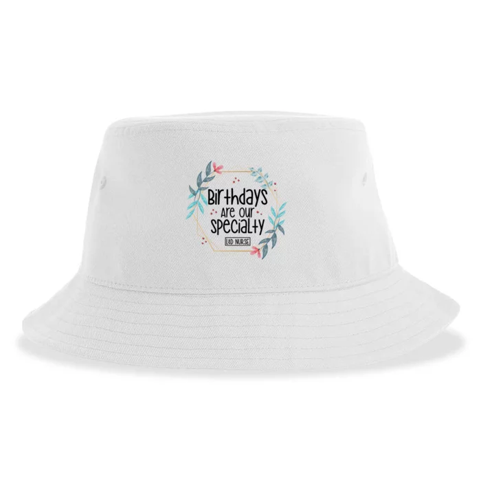 Birthdays Are Our Specialty Labor And Delivery Nurse Gift Sustainable Bucket Hat