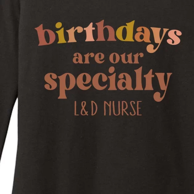 Birthdays Are Our Specialty L And D Nurse Nursing Gift Womens CVC Long Sleeve Shirt