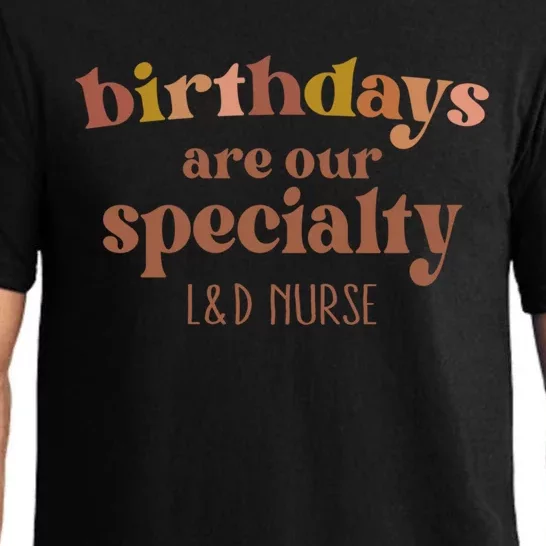 Birthdays Are Our Specialty L And D Nurse Nursing Gift Pajama Set