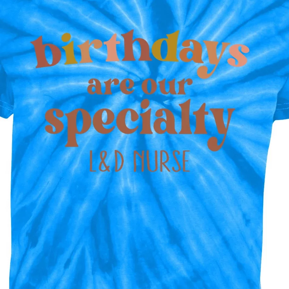 Birthdays Are Our Specialty L And D Nurse Nursing Gift Kids Tie-Dye T-Shirt