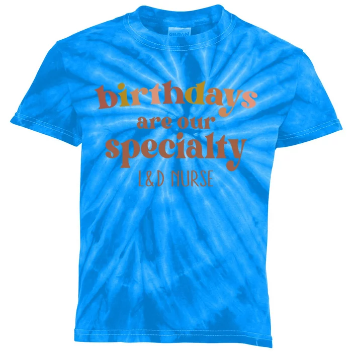 Birthdays Are Our Specialty L And D Nurse Nursing Gift Kids Tie-Dye T-Shirt