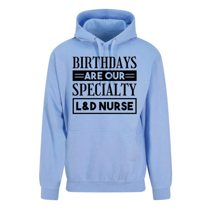 Birthdays Are Our Specialty L And D Nurse Delivery Nurses Meaningful Gift Unisex Surf Hoodie