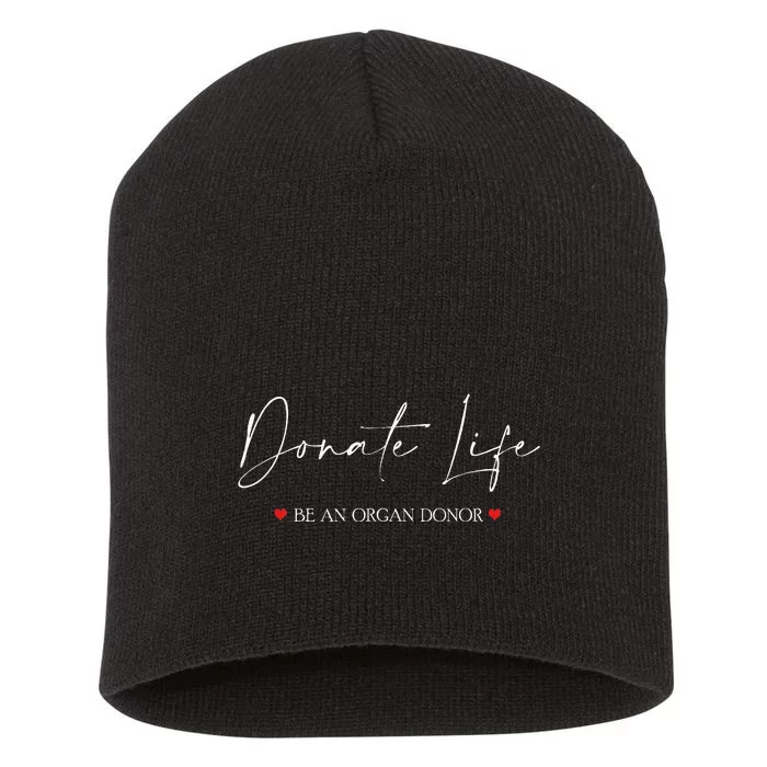 Be An Organ Donor An Organ Awareness Short Acrylic Beanie