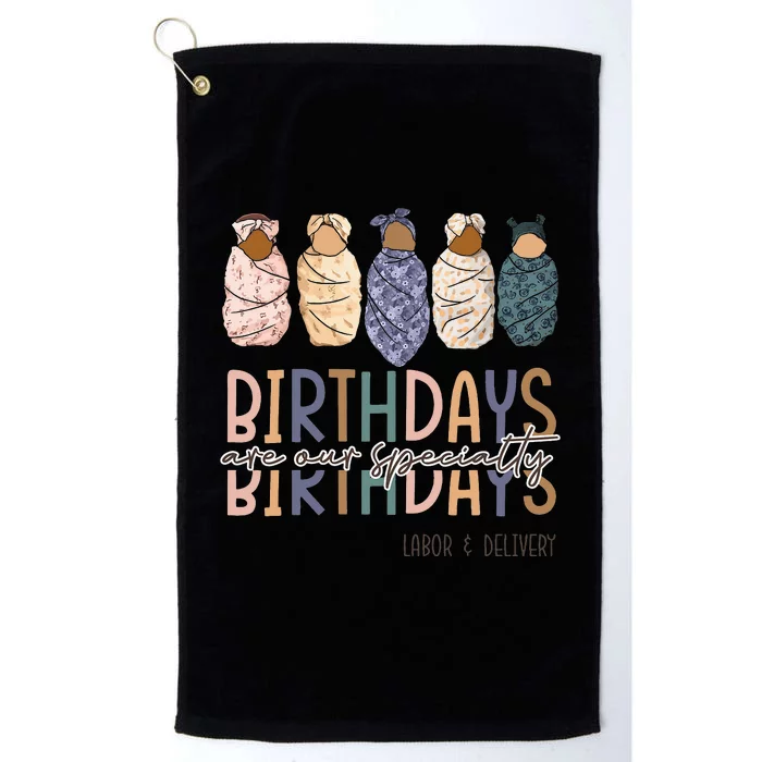 Birthdays Are Our Specialty L&D Nurse Nursing Birthday Platinum Collection Golf Towel