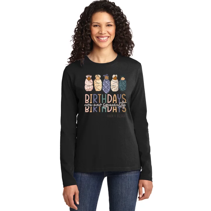 Birthdays Are Our Specialty L&D Nurse Nursing Birthday Ladies Long Sleeve Shirt