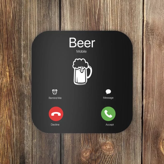 Beer Answer Or Decline Mobil Phone Funny Coaster