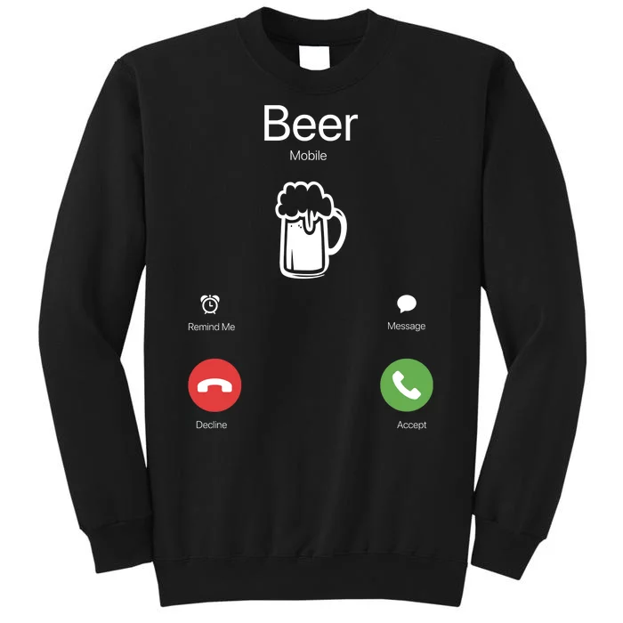 Beer Answer Or Decline Mobil Phone Funny Tall Sweatshirt