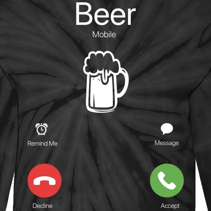 Beer Answer Or Decline Mobil Phone Funny Tie-Dye Long Sleeve Shirt