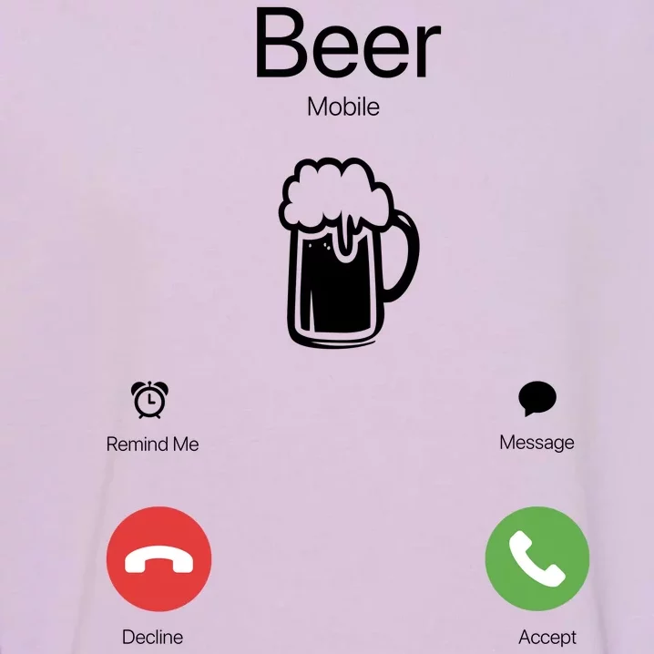 Beer Answer Or Decline Mobil Phone Funny Garment-Dyed Sweatshirt