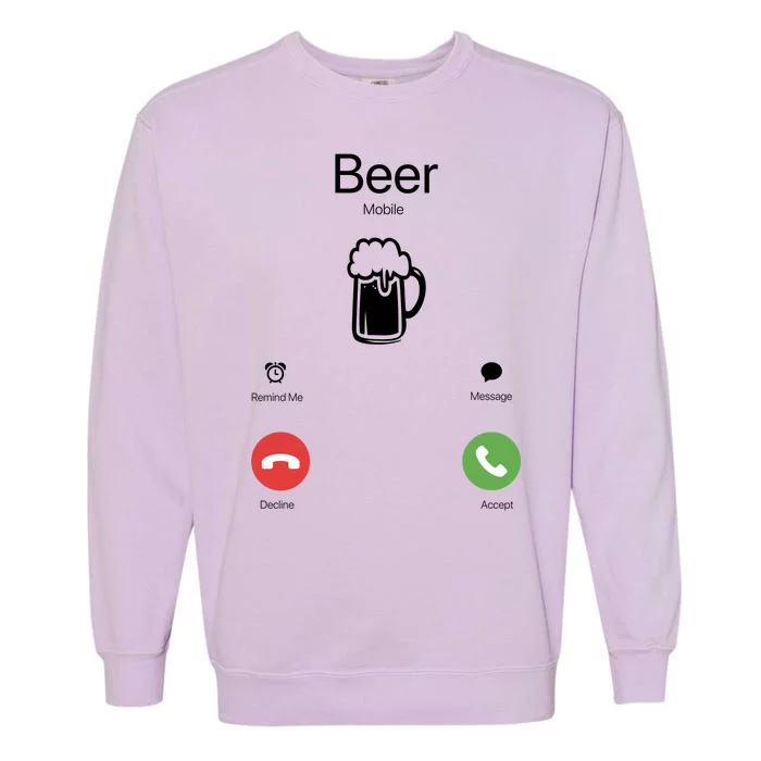 Beer Answer Or Decline Mobil Phone Funny Garment-Dyed Sweatshirt