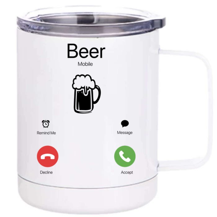 Beer Answer Or Decline Mobil Phone Funny Front & Back 12oz Stainless Steel Tumbler Cup