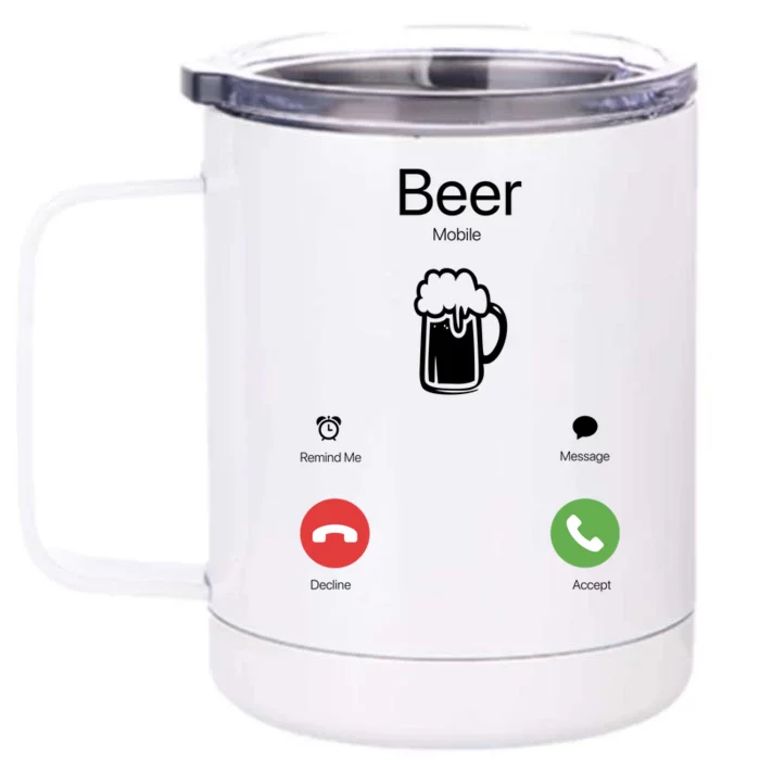 Beer Answer Or Decline Mobil Phone Funny Front & Back 12oz Stainless Steel Tumbler Cup