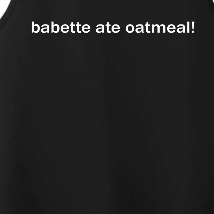 Babette Ate Oatmeal Performance Tank