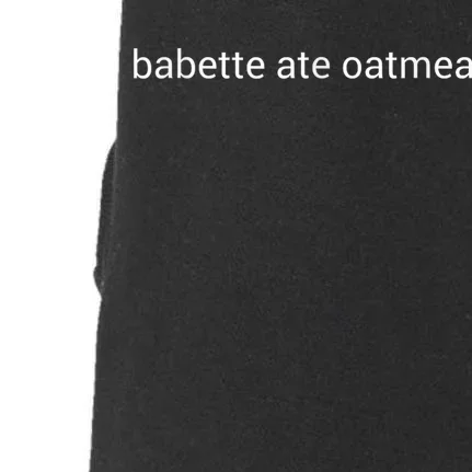 Babette Ate Oatmeal Doggie 3-End Fleece Hoodie