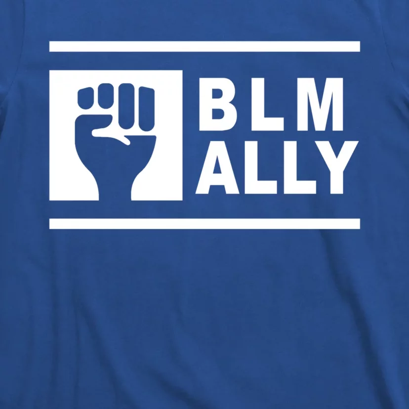 Blm Ally Proud Ally Stands Up For Equality Social Justice Gift T-Shirt