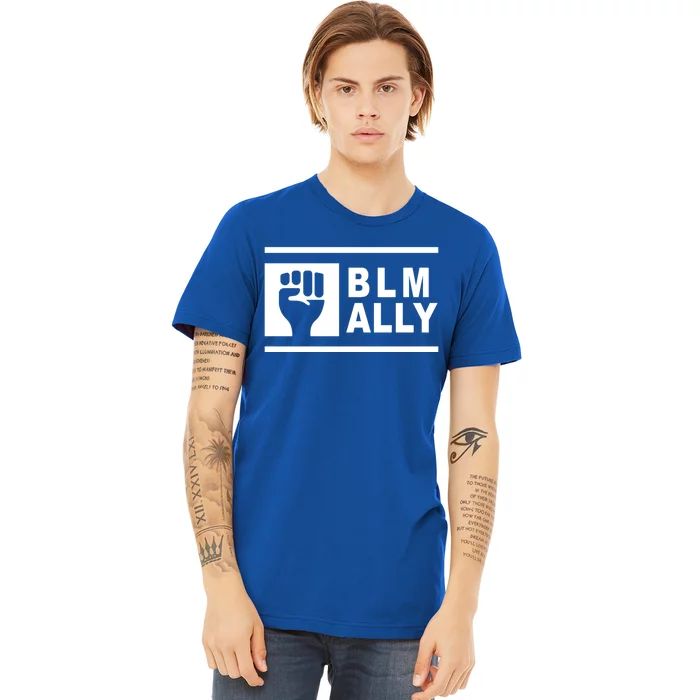 Blm Ally Proud Ally Stands Up For Equality Social Justice Gift Premium T-Shirt