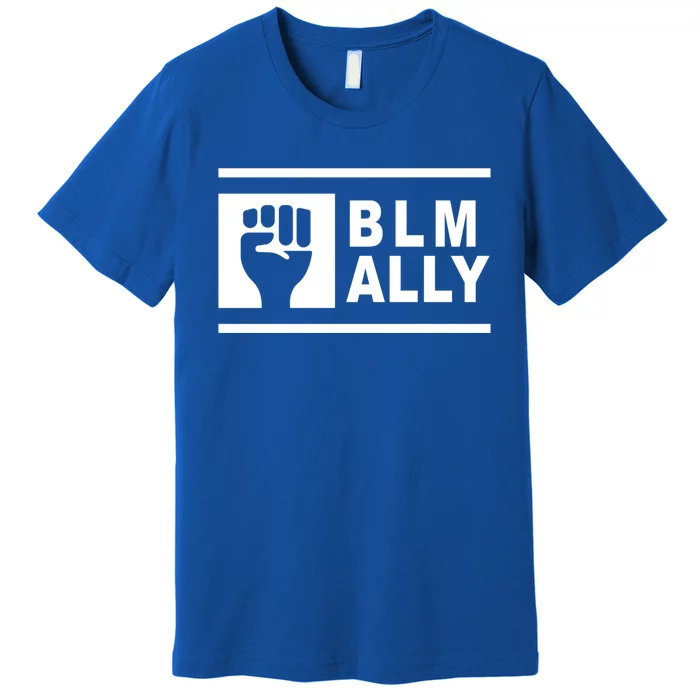 Blm Ally Proud Ally Stands Up For Equality Social Justice Gift Premium T-Shirt