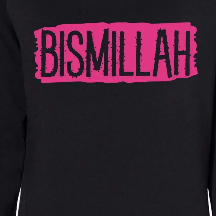 Bismillah Allah Proud Muslim Islam Quran Mosque Ramadan Meaningful Gift Womens California Wash Sweatshirt