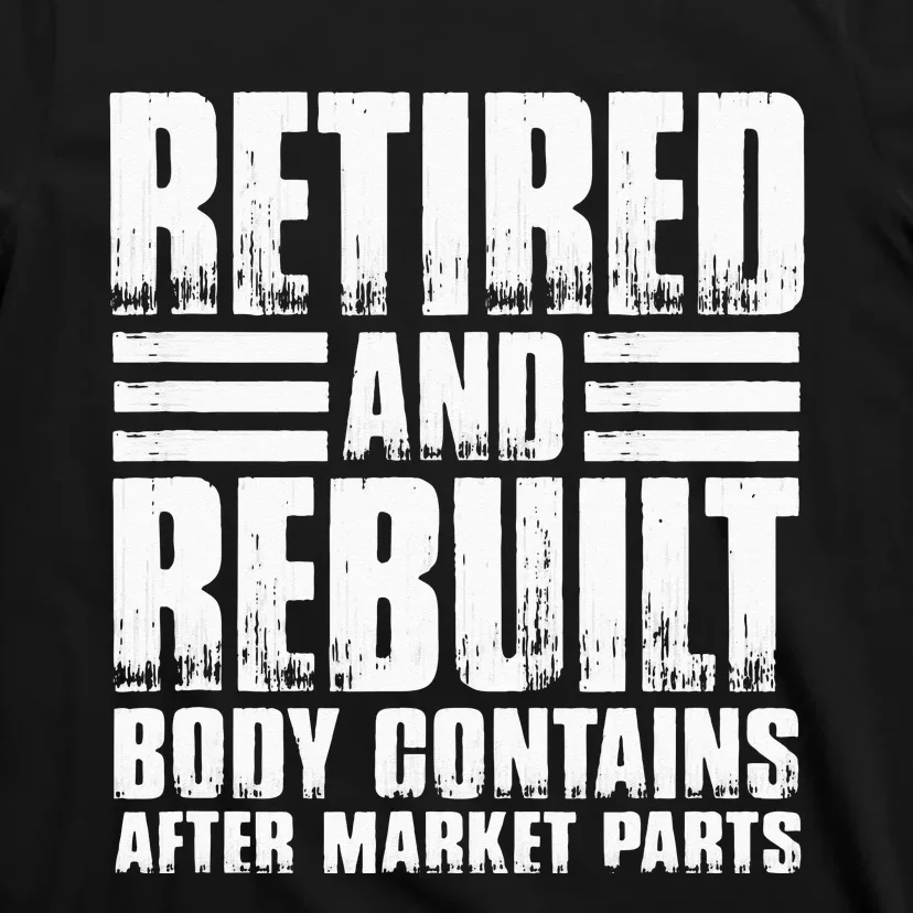 Bionic Aftermarket Parts Design Knee And Hip Replacement T-Shirt