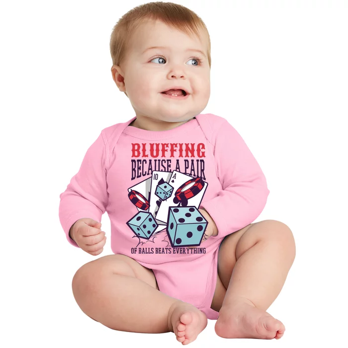 Bluffing A Pair Of Balls Beats Everything Funny Poker Baby Long Sleeve Bodysuit