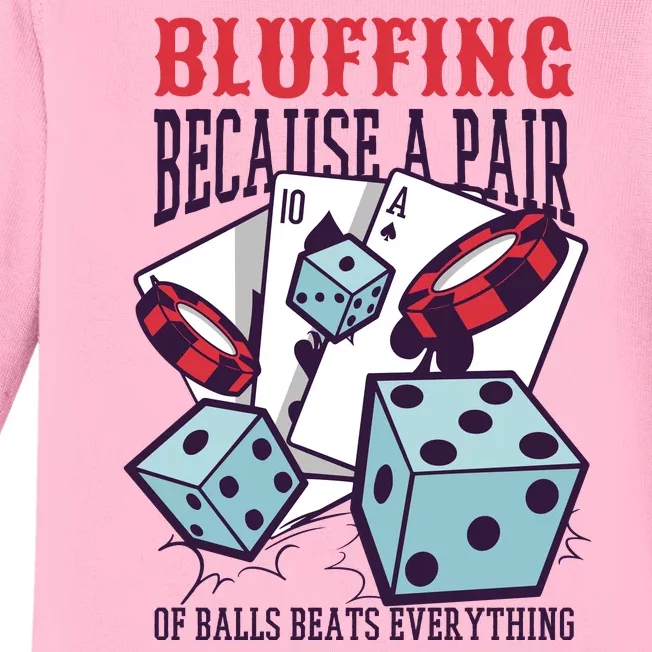 Bluffing A Pair Of Balls Beats Everything Funny Poker Baby Long Sleeve Bodysuit