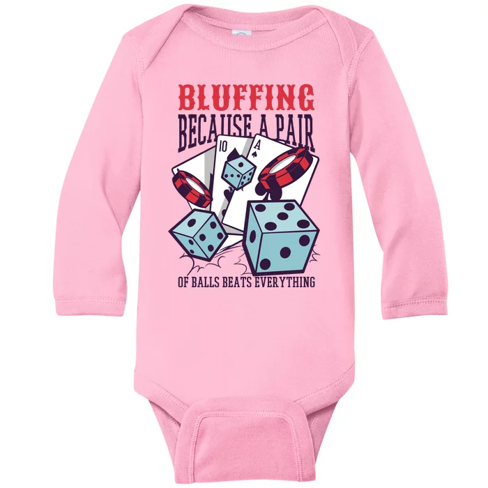 Bluffing A Pair Of Balls Beats Everything Funny Poker Baby Long Sleeve Bodysuit