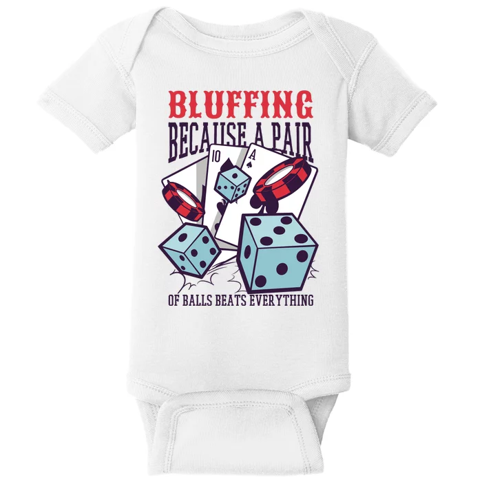 Bluffing A Pair Of Balls Beats Everything Funny Poker Baby Bodysuit