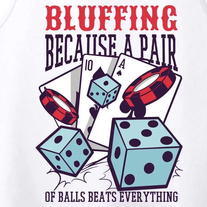 Bluffing A Pair Of Balls Beats Everything Funny Poker Performance Tank