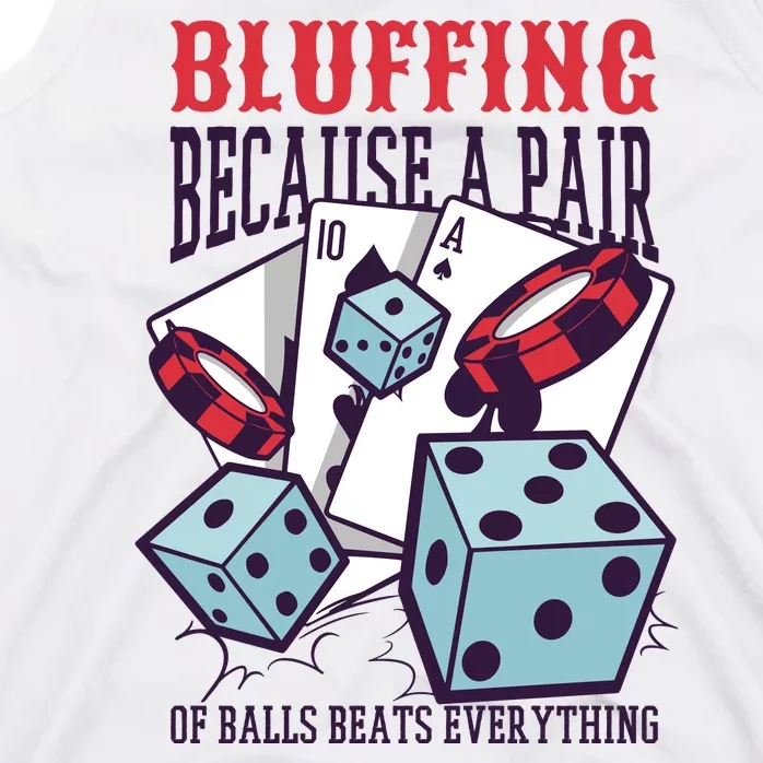 Bluffing A Pair Of Balls Beats Everything Funny Poker Tank Top