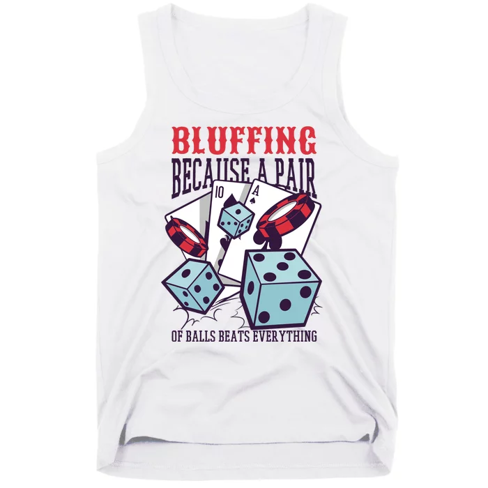 Bluffing A Pair Of Balls Beats Everything Funny Poker Tank Top