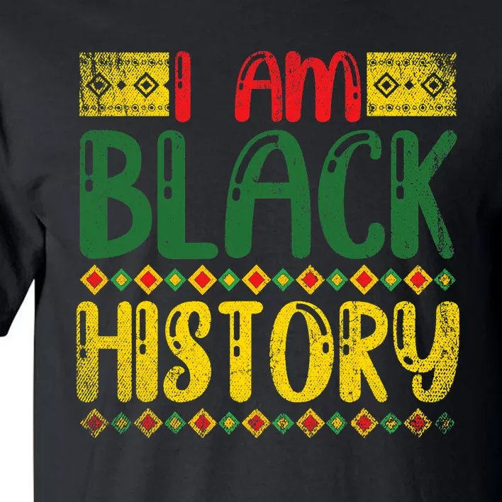 Black American Pride I Am Black History Black History Month Tall T-Shirt