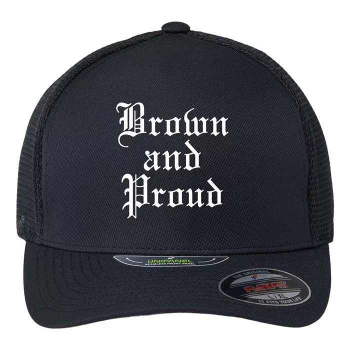 Brown And Proud Latino Mexican Raza Chicano Flexfit Unipanel Trucker Cap