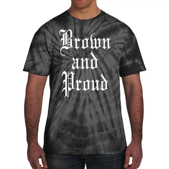 Brown And Proud Latino Mexican Raza Chicano Oldies Cholo Tie-Dye T-Shirt