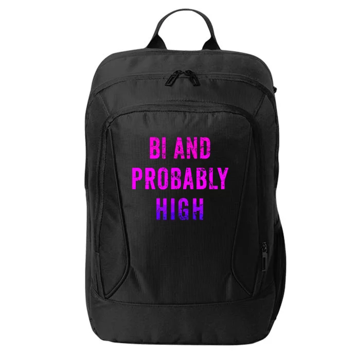 Bi And Probably High Bisexual Pothead Weed 420 Saying Meme City Backpack