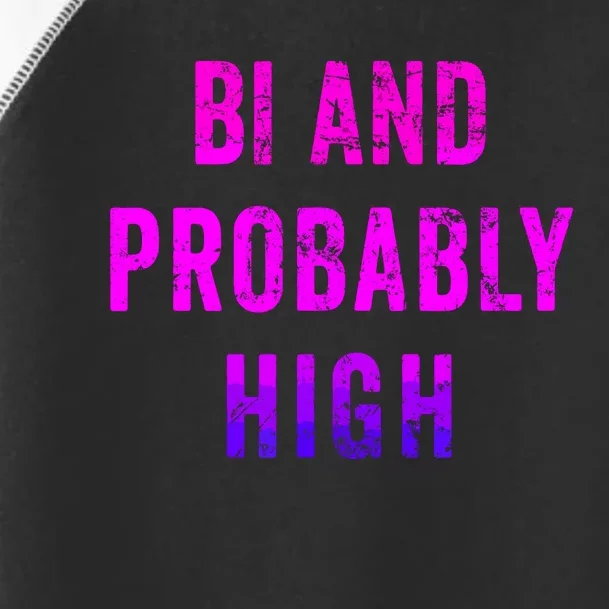 Bi And Probably High Bisexual Pothead Weed 420 Saying Meme Toddler Fine Jersey T-Shirt