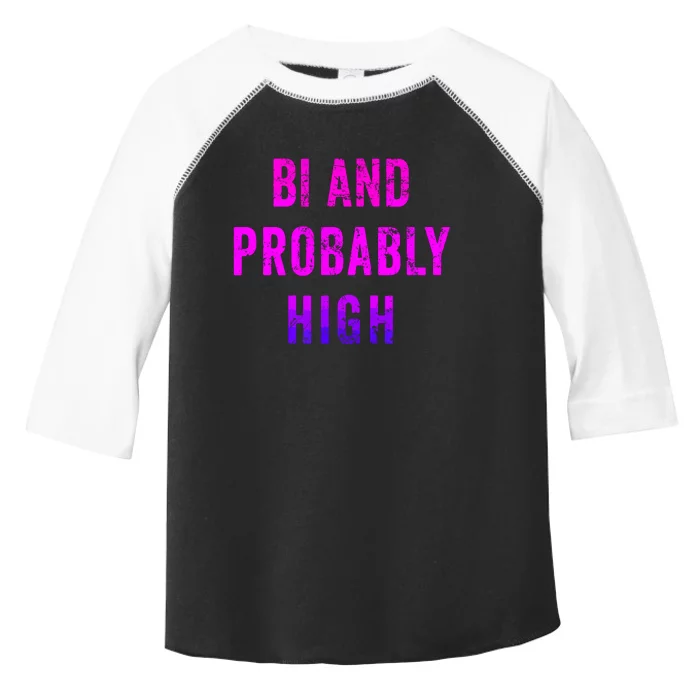 Bi And Probably High Bisexual Pothead Weed 420 Saying Meme Toddler Fine Jersey T-Shirt