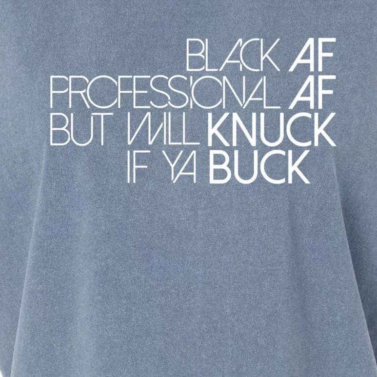 Black Af Professional Af But I Will Knuck If Ya Buck Funny Garment-Dyed Women's Muscle Tee