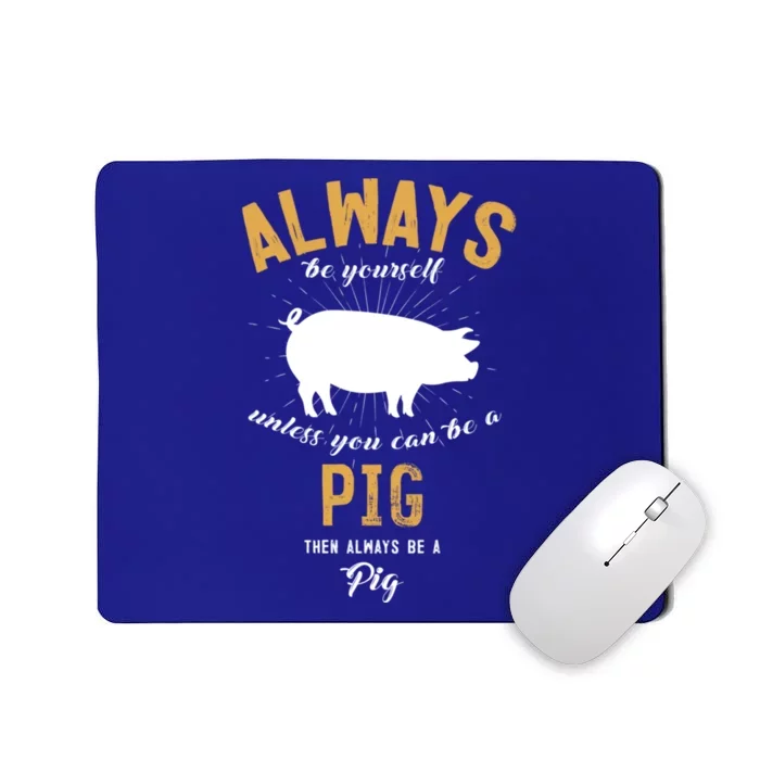 Be A Pig Lover Great Gift Mousepad