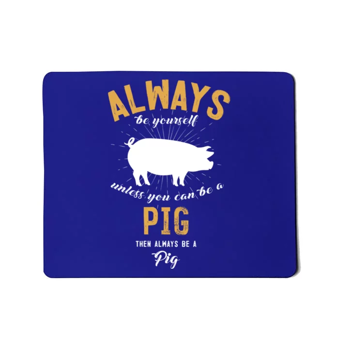 Be A Pig Lover Great Gift Mousepad