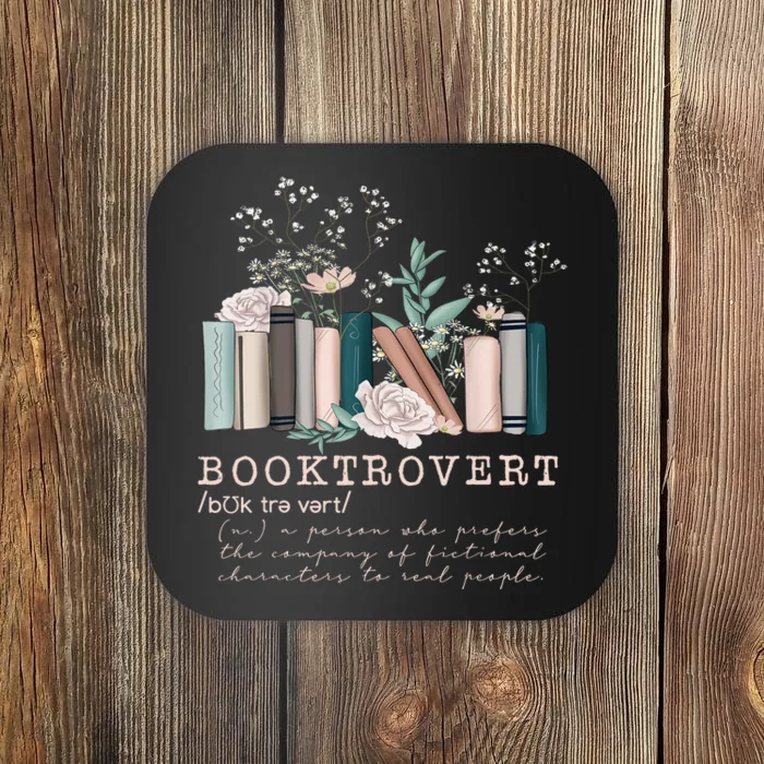 Booktrovert A Person Who Prefers The Company Of Fictional Characters To Read Peo Coaster