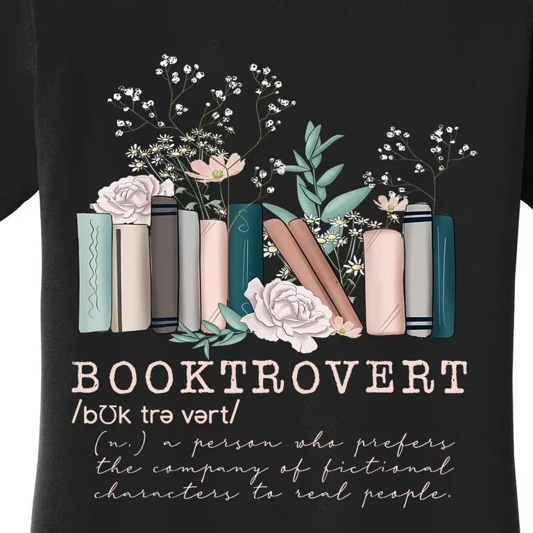 Booktrovert A Person Who Prefers The Company Of Fictional Characters To Read Peo Women's T-Shirt